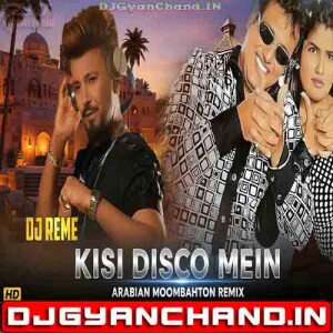 Kisi Disco Mein Jaaye - Arabian Moombahton Remix (Bade Miyan Chote Miyan Govinda Song) - DJ Reme